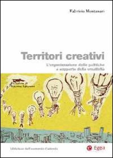 Territori creativi. L'organizzazione delle politiche a supporto della creatività