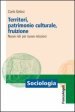 Territori, patrimonio culturale, fruizione. Nuove reti per nuove relazioni