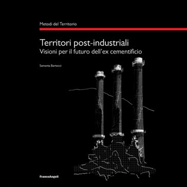 Territori post-industriali - Samanta Bartocci