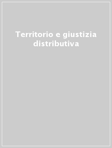 Territorio e giustizia distributiva