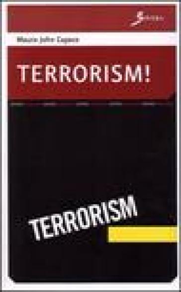 Terrorism! - Mauro J. Capece