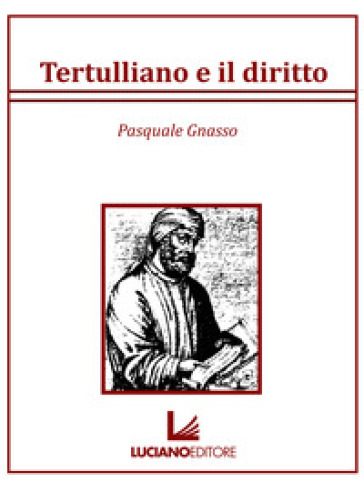 Tertulliano e il diritto - Pasquale Gnasso