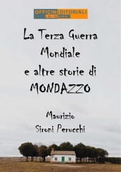 La Terza Guerra Mondiale e altre storie di Mondazzo