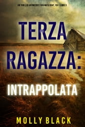 Terza Ragazza: Intrappolata (Un Thriller Avvincente con Maya Gray, FBILibro 3)