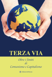 Terza via. Oltre i limiti di comunismo e capitalismo