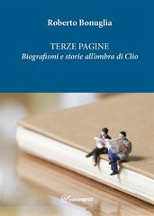 Terze Pagine. Biografismi e storie all