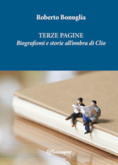 Terze pagine. Biografismi e storie all