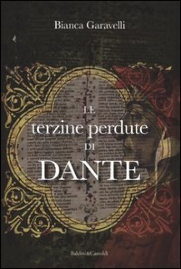 Terzine perdute di Dante (Le) - Bianca Garavelli | 
