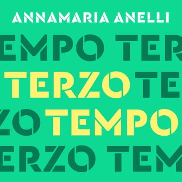 Terzo tempo - Annamaria Anelli