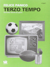 Terzo tempo. Quindici storie di sport