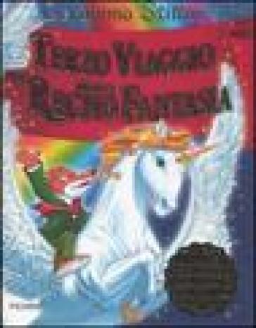 Terzo viaggio nel Regno della Fantasia. Ediz. illustrata - Geronimo Stilton