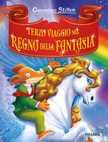 Terzo viaggio nel Regno della Fantasia - Geronimo Stilton