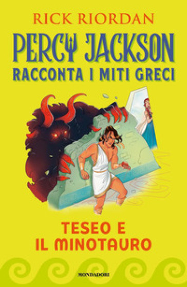 Teseo e il Minotauro. Percy Jackson racconta i miti greci - Rick Riordan