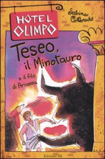 Teseo, il Minotauro e il filo di Arianna - Sabina Colloredo