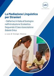 Tesi Online Gratuita: La Mediazione Linguistica per Stranieri  Dall arrivo in Italia al Sostegno nell Introduzione Scolastica