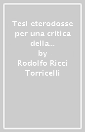 Tesi eterodosse per una critica della domanda e dell offerta