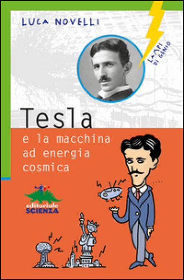 Tesla e la macchina a energia cosmica - Luca Novelli