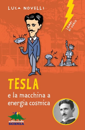 Tesla e la macchina a energia cosmica - Luca Novelli