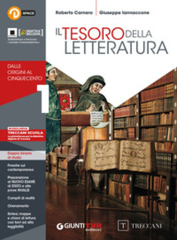 Tesoro della letteratura. Con Quaderno. Per le Scuole superiori. Con e-book. Con espansione online. Vol. 1: Dalle origini al Cinquecento - Roberto Carnero - Giuseppe Iannaccone