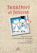 Tessitori di felicità. Chiamati a vivere il sacramento del matrimonio