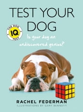 Test Your Dog: Is Your Dog an Undiscovered Genius?