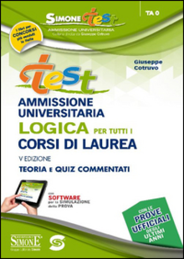 Test ammissione universitaria. Logica per tutti i corsi di laurea. Teoria e quiz commentati. Con software di simulazione - Giuseppe Cotruvo