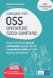 Test e procedure dei concorsi per OSS Operatore Socio-Sanitario. Ampia raccolta di esercizi commentati, quesiti ufficiali e procedure svolte per tutte le prove di selezione