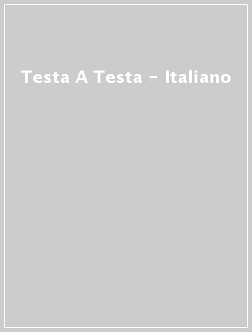 Testa A Testa - Italiano