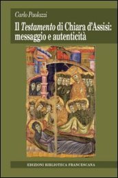 Testamento di Chiara d Assisi: messaggio e autenticità
