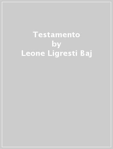 Testamento - Leone Ligresti Baj