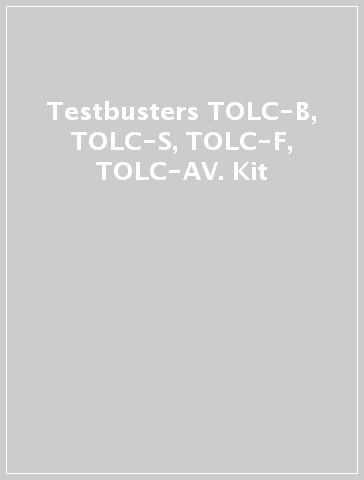 Testbusters TOLC-B, TOLC-S, TOLC-F, TOLC-AV. Kit