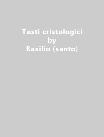 Testi cristologici - Basilio (santo)