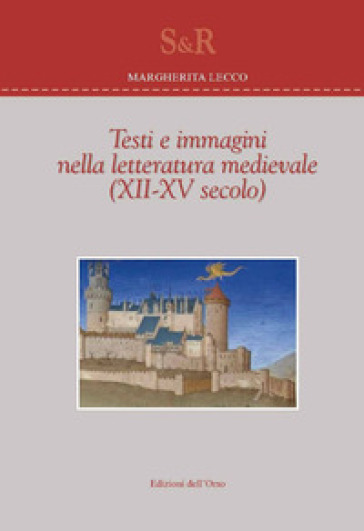 Testi e immagini nella letteratura medievale (XII-XV secolo). Ediz. italiana e francese - Margherita Lecco
