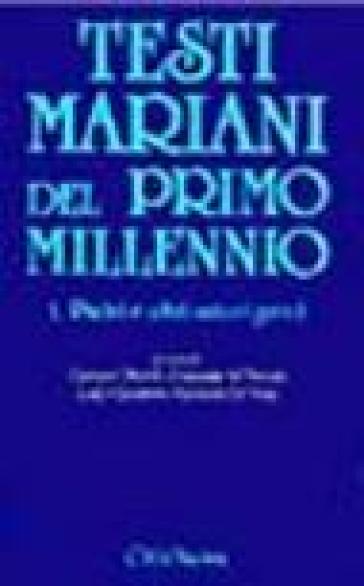 Testi mariani del primo millennio. 1.Padri e altri autori greci