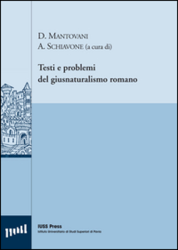 Testi e problemi del giusnaturalismo romano. Ediz. italiana, francese e tedesca