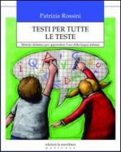 Testi per tutte le teste. Metodo didattico per apprendere l uso della lingua italiana