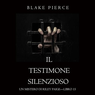Il Testimone Silenzioso (Un Mistero di Riley PaigeLibro 15) - Blake Pierce