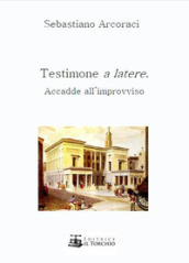 Testimone a latere. Accadde all improvviso