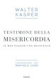 Testimone della misericordia. Il mio viaggio con Francesco. Conversazioni con Raffaele Luise