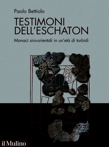 Testimoni dell'eschaton - Bettiolo Paolo