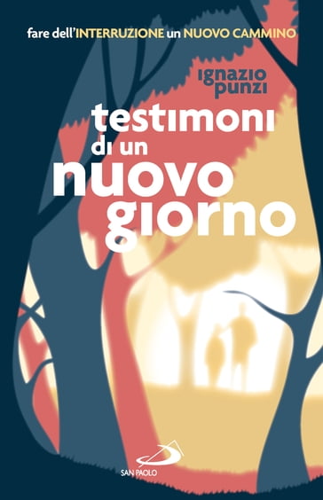 Testimoni di un nuovo giorno - Ignazio Punzi