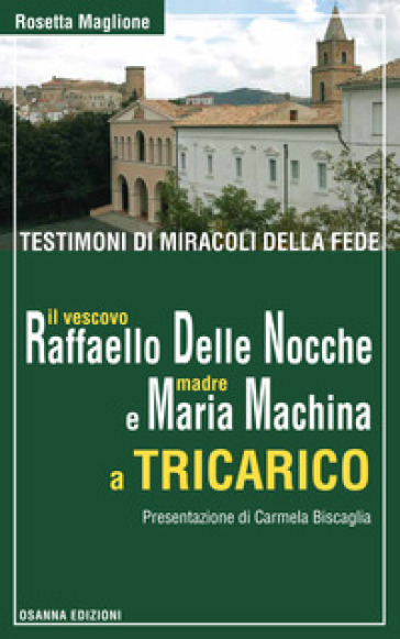 Testimoni di miracoli della fede: il vescovo Raffaello Delle Nocche e madre Maria Machina a Tricarico - Rosetta Maglione