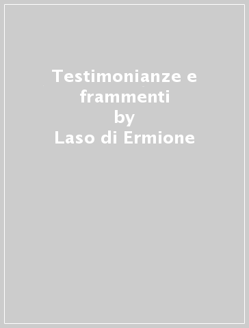 Testimonianze e frammenti - Laso di Ermione