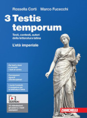 Testis temporum. Testi, contesti, autori della letteratura latina. Per le Scuole superiori. Con Contenuto digitale (fornito elettronicamente). Vol. 3: L