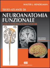 Testo-atlante di neuroanatomia funzionale. Con considerazioni cliniche