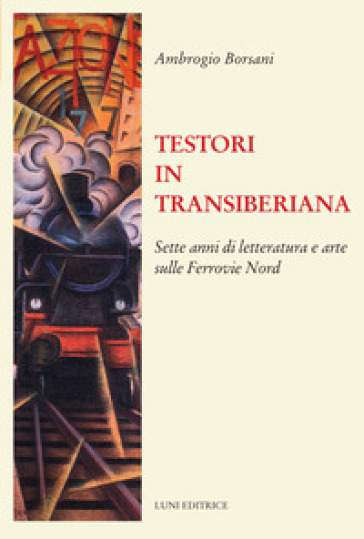 Testori in Transiberiana - Ambrogio Borsani