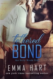 Tethered Bond (Holly Woods Files, #3)