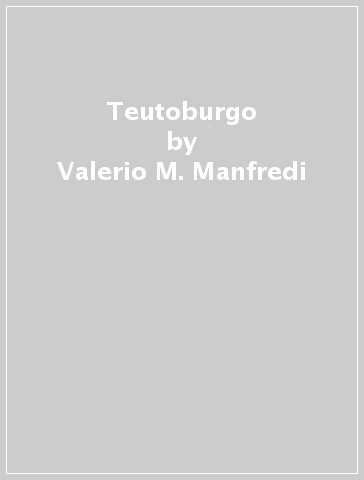 Teutoburgo - Valerio-M. Manfredi