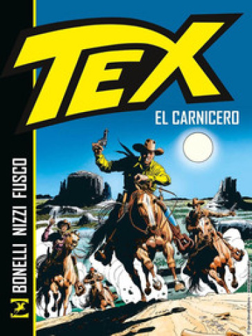 Tex. El Carnicero. Nuova ediz. - Gianluigi Bonelli - Claudio Nizzi