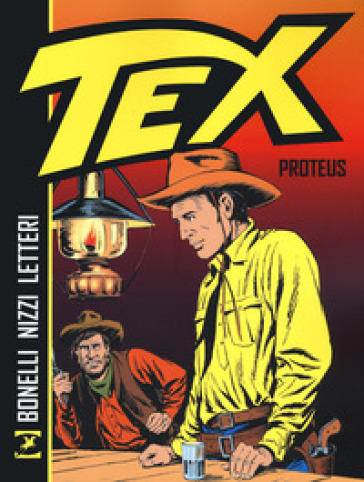 Tex. Proteus - Gianluigi Bonelli - Claudio Nizzi - Gugliemo Letteri